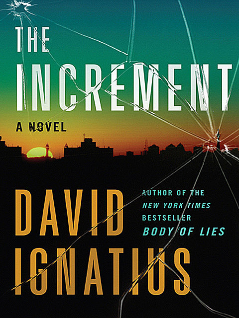 The Increment: A Novel, David Ignatius