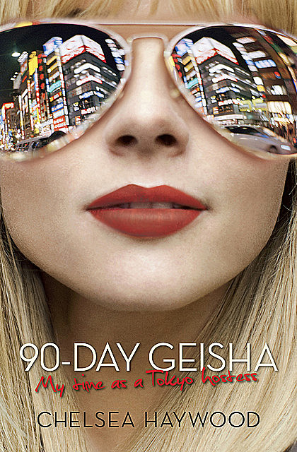 90-Day Geisha, Chelsea Haywood