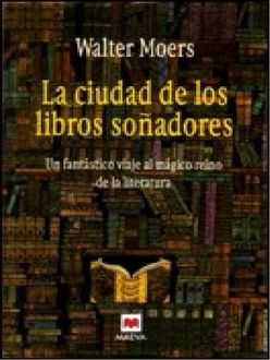 La Ciudad De Los Libros Soñadores, Walter Moers