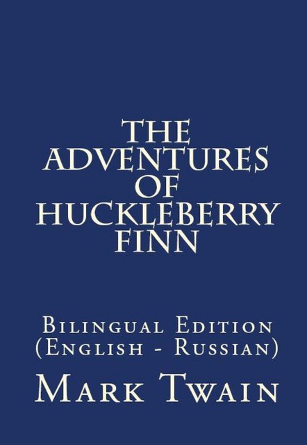 The Adventures Of Huckleberry Finn, Mark Twain