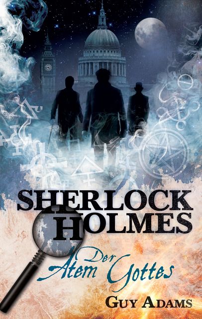 Sherlock Holmes, Band 1: Der Atem Gottes, Guy Adams