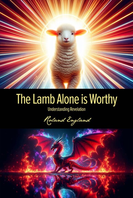 The Lamb Alone is Worthy, Roland England