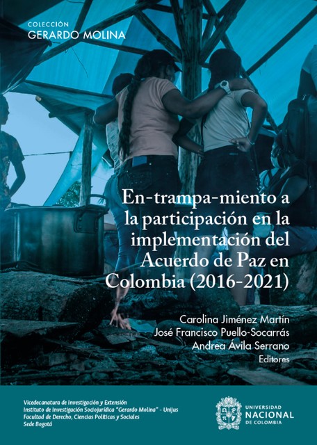 En-trampa-miento a la participación en la implementación del Acuerdo de Paz en Colombia (2016–2021), José Francisco Puello-Socarrás, Andrea Serrano, Carolina Jiménez Martín
