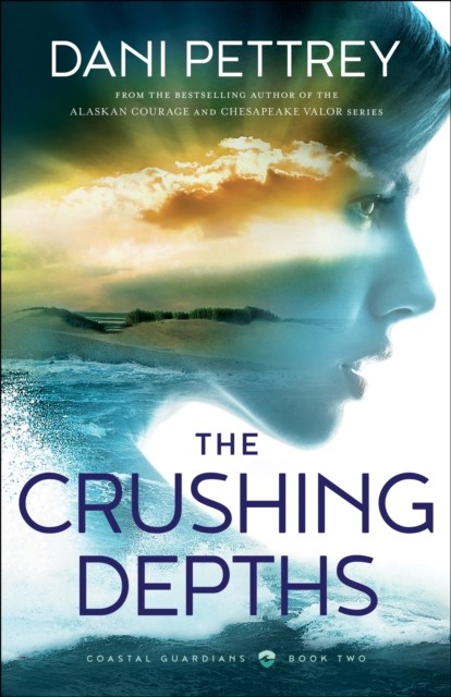Crushing Depths (Coastal Guardians Book #2), Dani Pettrey