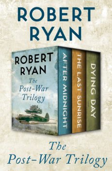 The Post-War Trilogy, Robert Ryan
