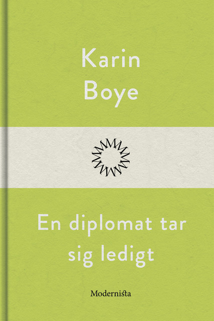 En diplomat tar sig ledigt, Karin Boye