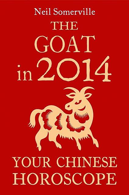 The Goat in 2014: Your Chinese Horoscope, Neil Somerville