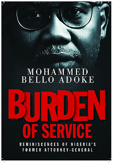 Burden of Service, Mohammed Bello Adoke