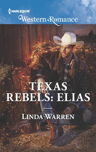 Texas Rebels: Elias, Linda Warren