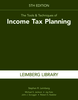 The Tools & Techniques of Income Tax Planning, 5th Edition, Leimberg Stephan, Michael Jackson