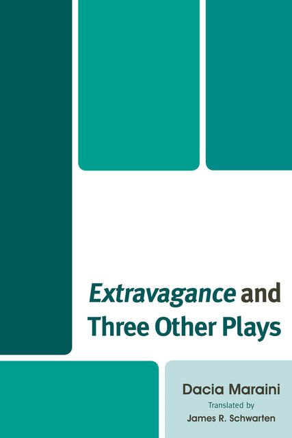 Extravagance and Three Other Plays, Dacia Maraini