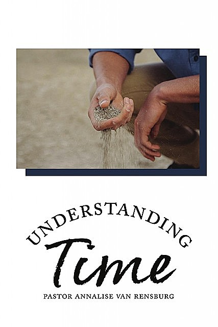 Understanding Time, Annalise Van Rensburg