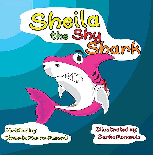 Sheila the Shy Shark, Cheurlie Pierre-Russell