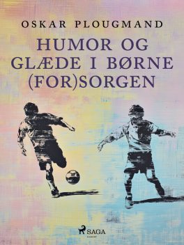 Humor og glæde i børne(for)sorgen, Oskar Plougmand