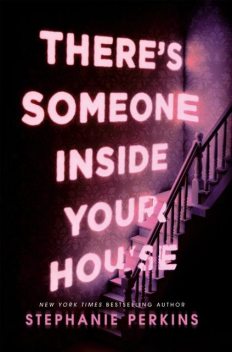 There’s Someone Inside Your House, Stephanie Perkins
