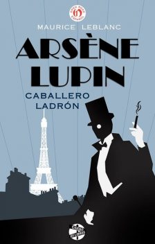 Arsène Lupin, caballero ladrón, Maurice Leblanc