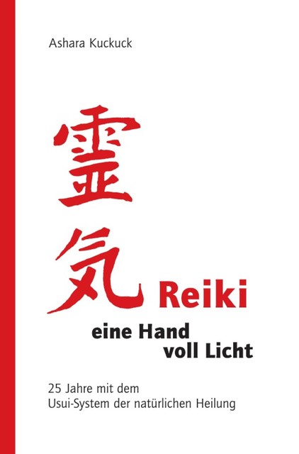 Reiki – eine Hand voll Licht, Ashara Kuckuck