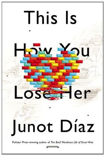 This Is How You Lose Her – Exp, Junot Díaz