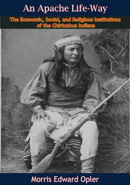 Apache Life-Way by Morris Edward Opler Read Online on Bookmate