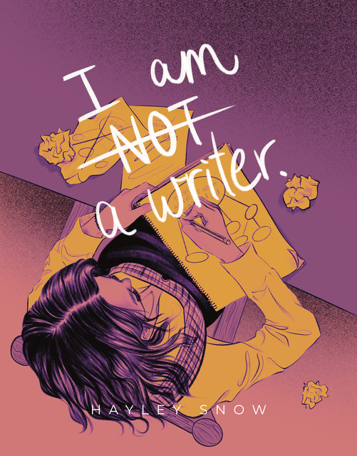 I Am Not A Writer, Hayley Snow