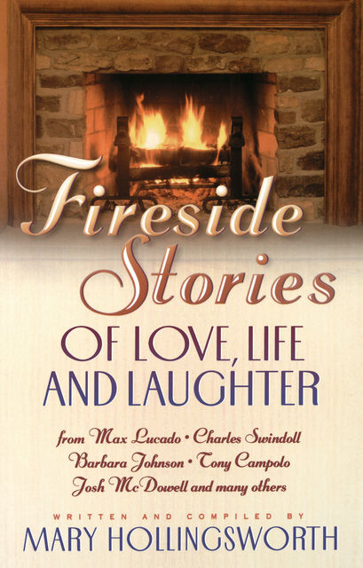 Fireside Stories of Faith, Family and Friendship, Mary Hollingsworth