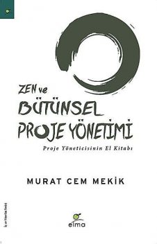 Zen ve Bütünsel Proje Yönetimi, Murat Cem Mekik