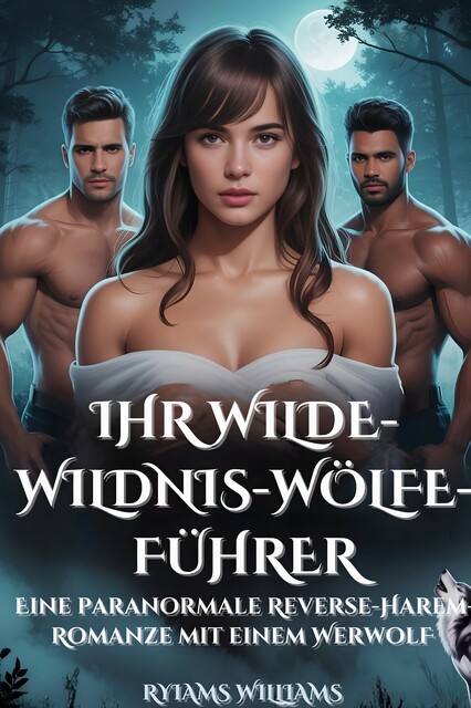 Ihr Wilde-wildnis-wölfe-führer, Ryiams Williams