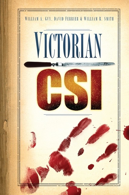 Victorian CSI, William Smith, David Ferrier, William A Guy