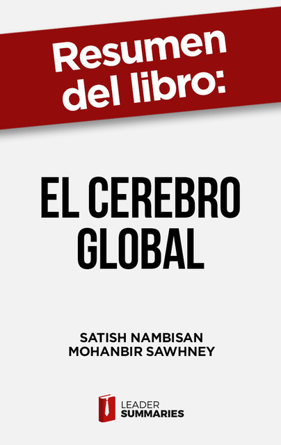 Resumen del libro “El cerebro global” de Satish Nambisan, Leader Summaries