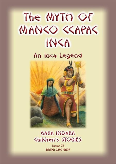 THE MYTH OF MANO CCAPAC – An Inca Legend, Anon E Mouse