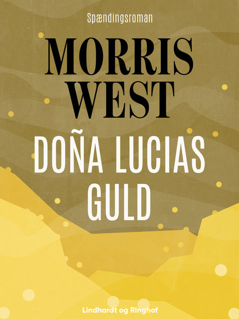 Doña Lucias guld, Morris West