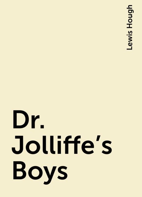 Dr. Jolliffe's Boys, Lewis Hough