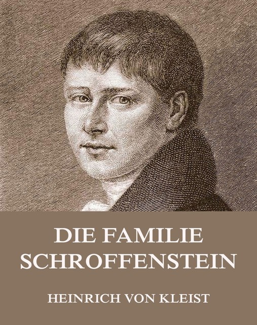 Die Familie Schroffenstein, Heinrich von Kleist