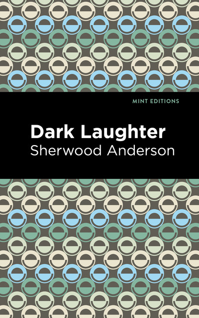 Dark Laughter, Sherwood Anderson