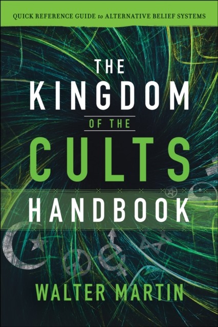 Kingdom of the Cults Handbook, Walter Martin