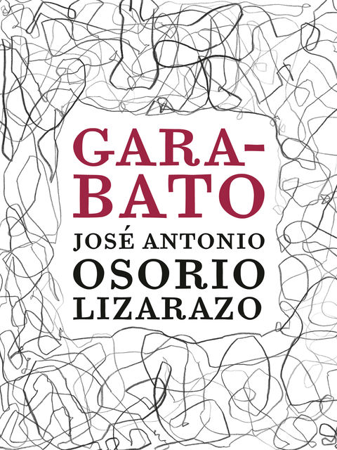 Garabato, José Antonio Osorio Lizarazo