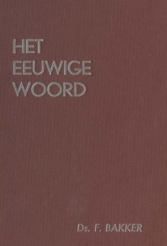 Het eeuwige woord 1 35 meditaties, Bakker