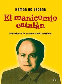 El Manicomio Catalán, Ramón De España