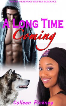 A Long Time Coming, Colleen Pinkney
