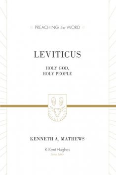 Leviticus (ESV Edition), Kenneth A. Mathews