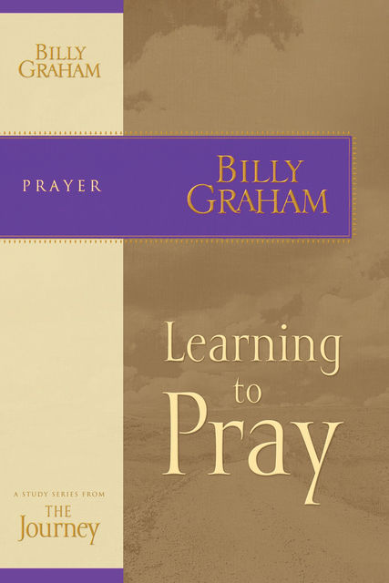 Learning to Pray, Billy Graham