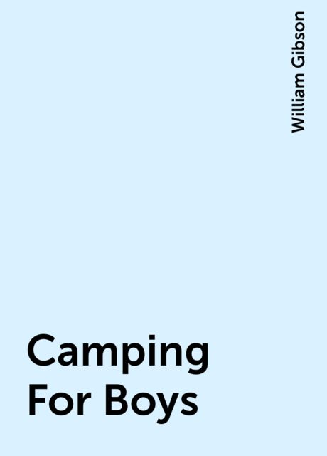 Camping For Boys, Henry William Gibson