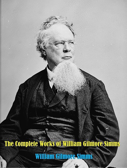 The Complete Works of William Gilmore Simms, William Gilmore Simms