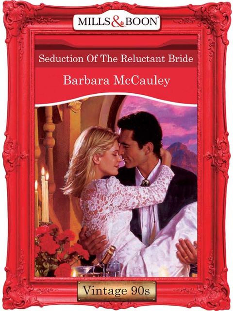 Seduction Of The Reluctant Bride, Barbara McCauley