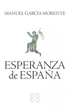 Esperanza de España, Manuel García Morente