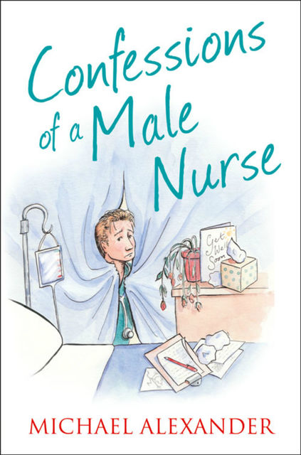 Confessions of a Male Nurse, Michael Alexander