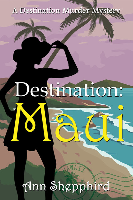 Destination: Maui, Ann Shepphird