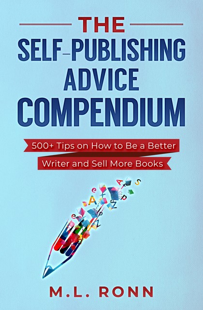 The Self-Publishing Advice Compendium, M.L. Ronn