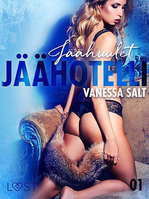 Jäähotelli 1: Jäähuulet – eroottinen novelli, Vanessa Salt