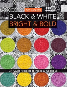 Black & White, Bright & Bold, Kim Schaefer